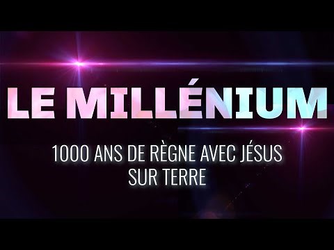 RÉVÉLATIONS PROPHÉTIQUES : LE MILLÉNIUM - 1000 ans de bonheur absolu sur Terre