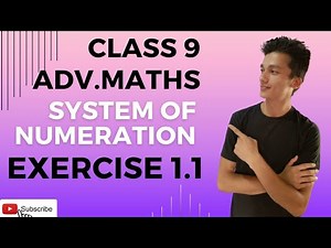 class 9 Advanced Maths chapter 1 System of Numeration exercise 1.1