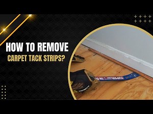 How to Remove Carpet Tack Strips | Easy Method's