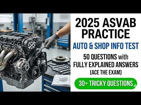 Pass the 2026 ASVAB Auto and Shop Plus General Science Test 50 Questions Explained