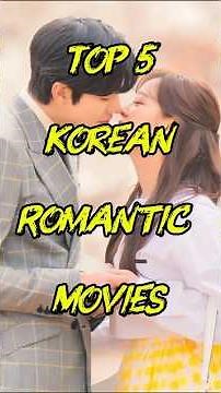 Top 5 Korean Romantic Movies #movieshorts #koreanmovies