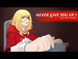 Never Give You Up : MOBILE LEGENDS FANMADE ANIMATICS Dyrroth x Ruby | AniMae! | MLBB