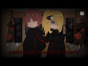 akatsuki react to itachi | Naruto Shipuuden | Gacha Club | IVAN:3