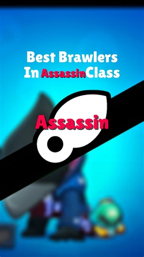 BEST Brawlers in Assassin class 😳🔥. #brawlstars