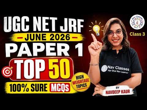 UGC NET JRF June 2026 🔥 Paper 1 Top 50 MCQs | 100% Sure Questions | By Navdeep Kaur