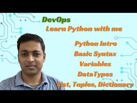 Python Intro, Syntax, Variables, Tuples, Lists, Dictionary