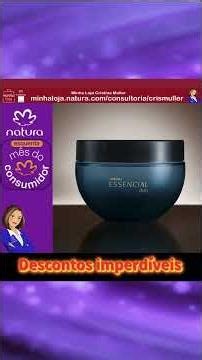 Natura Essencial Hidratante Corporal: Descontos imperdíveis por tempo limitado