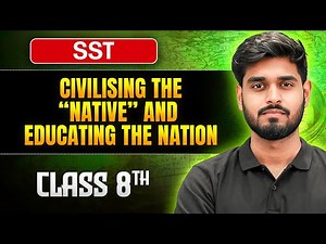 Civilising The “Native” & Educating The Nation Class 8 SST 🎯 || One Shot || Aditya Sir