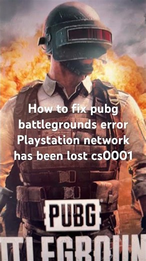 How to fix pubg battlegrounds error Playstation network has been lost cs0001