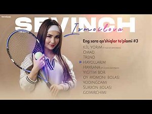 Sevinch Ismoilova - Eng sara qo'shiqlar to'plami #3