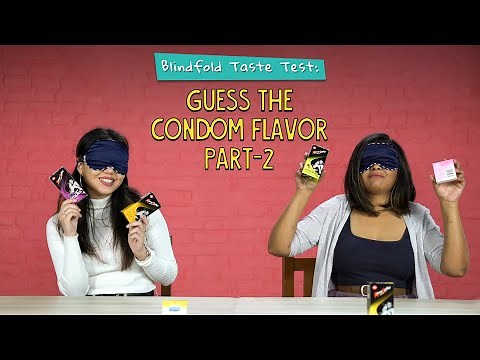Blindfold Taste Test: Guess The Condom Flavor | Part 2 | Ok Tested