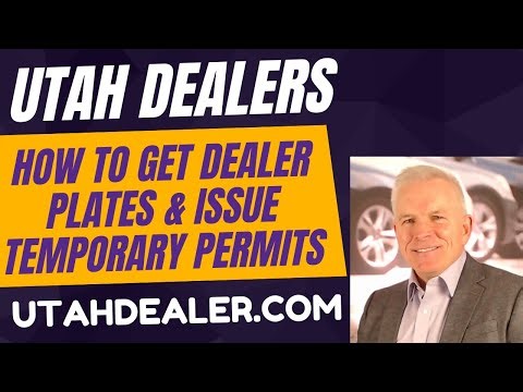 Utah Dealer License Plates-Learn How to Obtain Utah Dealer Plates & Issue Temporary Permits