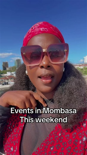 Events in Mombasa This Weekend — Top Things To Do