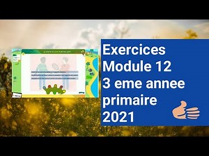 Exercices module 12/3 eme annee primaire 2021
