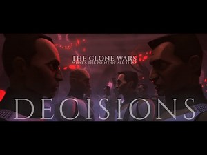 "Decisions" - A Clone Wars Tribute