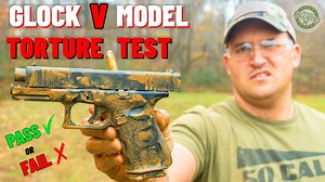Glock V Model Torture Test (Is It Just As Good ???) - The Reloaders Network