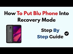 How To Put Blu Phone Into Recovery Mode