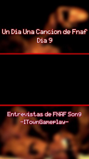 Día 9: Entrevistas de FNAF Song Canción: ITownGameplay Animación (Entrevistas): j-gems #fnaf #fnafsong #fnafcanciones #cancionesdefnaf #itown #town #itowngameplay #entrevistasdefnaf #fnafinterview #townfnafcancion #entrevistasdefnafsong #foxysong #foxysong