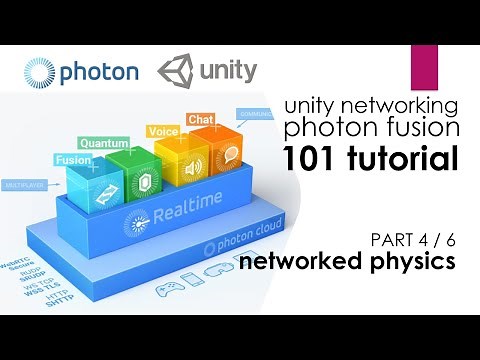 PHOTON FUSION 101 - Part 4/6: Physics with client side prediction