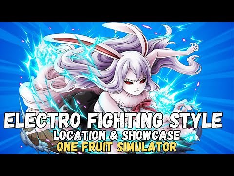 ELECTRO FIGHTING STYLE LOCATION AND SHOWCASE (ONE FRUIT SIMULATOR)