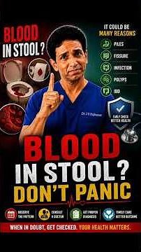 Blood in Stool ? Don't Panic | Dr. J S Rajkumar