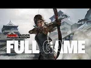 Tomb Raider Definitive Edition - Gameplay Walkthrough FULL GAME [No Commentary]