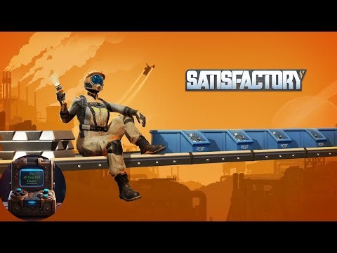 First Time Playing Satisfactory Episode 1