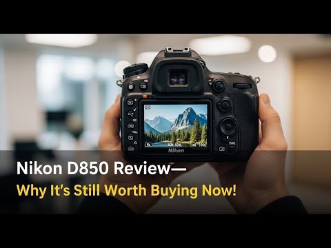 Nikon D850 Review—Why It’s Still Worth Buying Now!