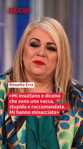 Rossella Erra: «Mi insultano, mi dicono "Sei una vacca, raccomandata, stupida e arrogante»