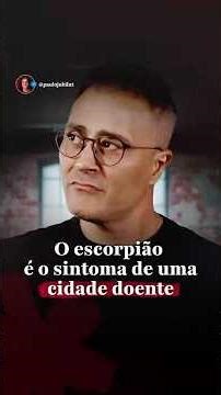 O escorpião é o sintoma de uma cidade doente