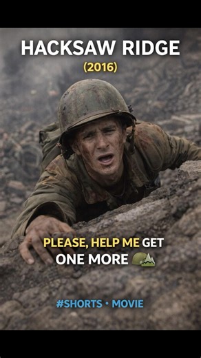 Please, Help Me Get One More 🪖⛰️ | Hacksaw Ridge (2016) #shorts #movie