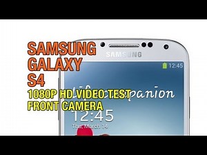 Samsung Galaxy S4 1080P HD Front Facing Camera Video Test