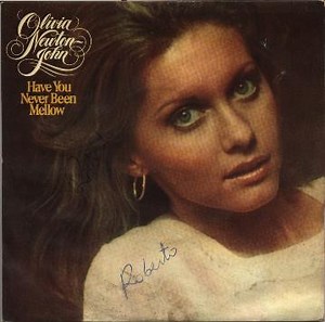 Olivia Newton-John - Have You Never Been Mellow