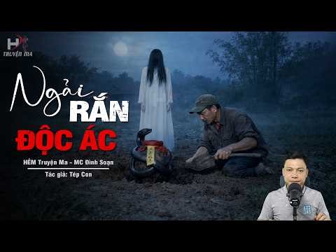 Đọc Truyện Ma: NGẢI RẮN ĐỘC ÁC – Trả Nghiệp Đào Mộ Trộm Ngải Thầy Cúng MC Đình Soạn Kể