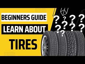 Beginners Guide: Learn About Tires