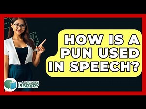How Is A Pun Used In Speech? - The Language Library