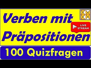 100 Quizsätze zu Verben mit Präpositionen | Livestreaming 22.10.2023