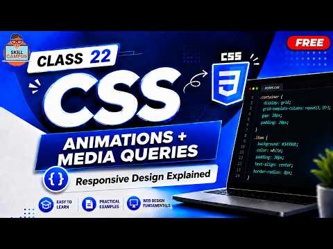 Class 22 - CSS Animations + Media Queries | Responsive Design Explained