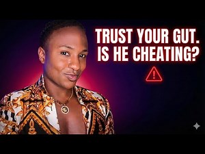 He Is CHEATING on You? | 5 Warning Signs
