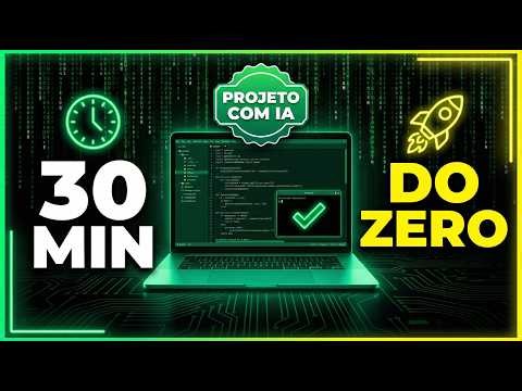 Como Criar um Projeto do Zero com IA em 30 Minutos