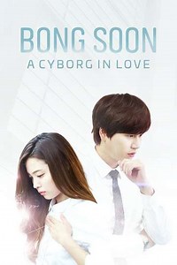 Bong Soon, a Cyborg in Love (2016) - TV Show