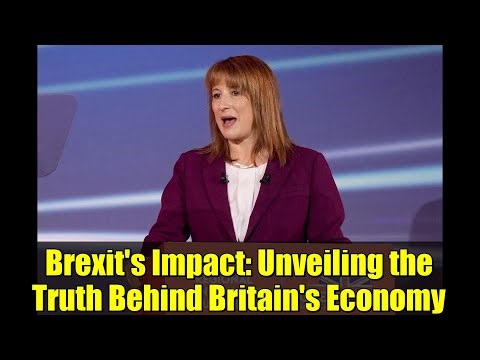 Brexit's Impact: Unveiling the Truth Behind Britain's Economy