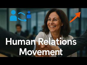 The Human Relations Movement Explained | Why Relationships Matter at Work