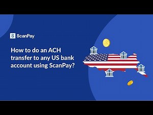 How to do an ACH transfer to any US bank account using ScanPay?