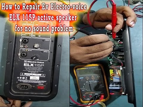 How to Repair Ev Electro-Voice ELX 115P Active Speaker for No Sound Problem