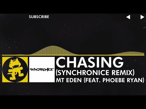 [Electro House] - Mt Eden (feat. Phoebe Ryan) - Chasing (Synchronice Remix) [Monstercat Fanmade]