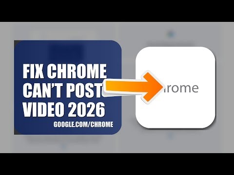 How To Fix Chrome Can’t Post Video 2026