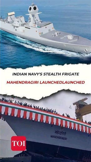 Mahendragiri: Indian Navy’s warship with improved stealth features and advanced weapons launched