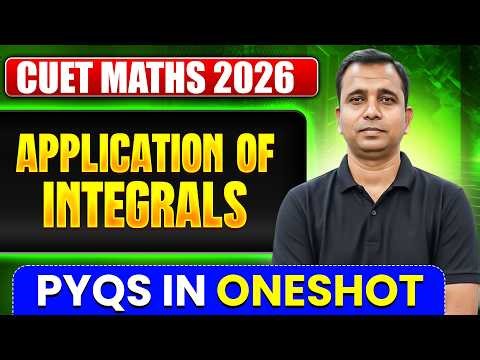 Applications of Integrals Class 12 Maths | CUET 2026 One Shot | Full Chapter Revision
