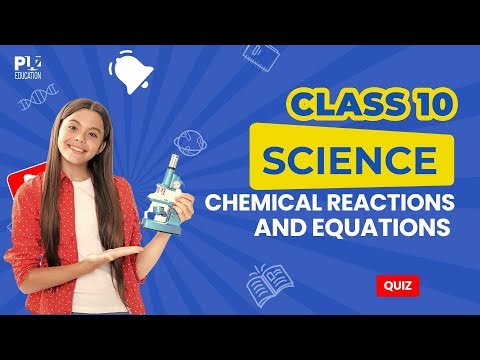 Class 10 Science | Chapter 1 – Chemical Reactions and Equations | Quiz 🔥